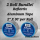 REFLECTIX HEAVY-DUTY FOIL ALUMINUM TAPE 2" X 30' per Roll 2-Roll Bundle!